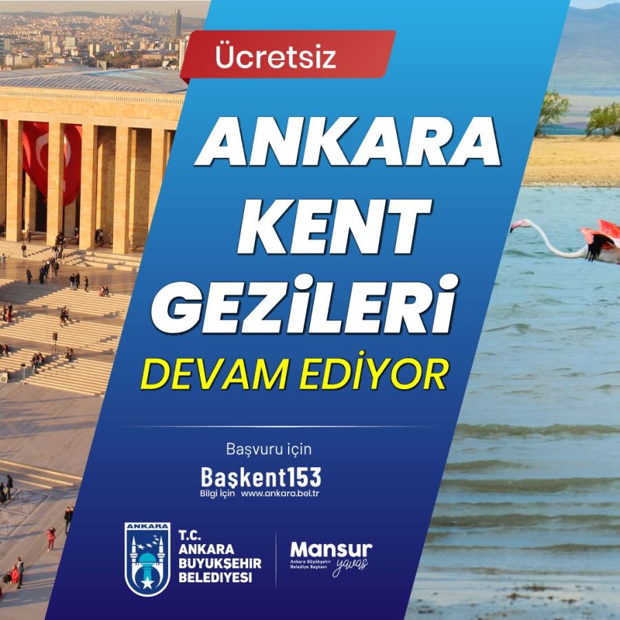 ANKARA BÜYÜKŞEHİR BELEDİYESİ KENT GEZİLERİ İLE BAŞKENTİ TANITIYOR