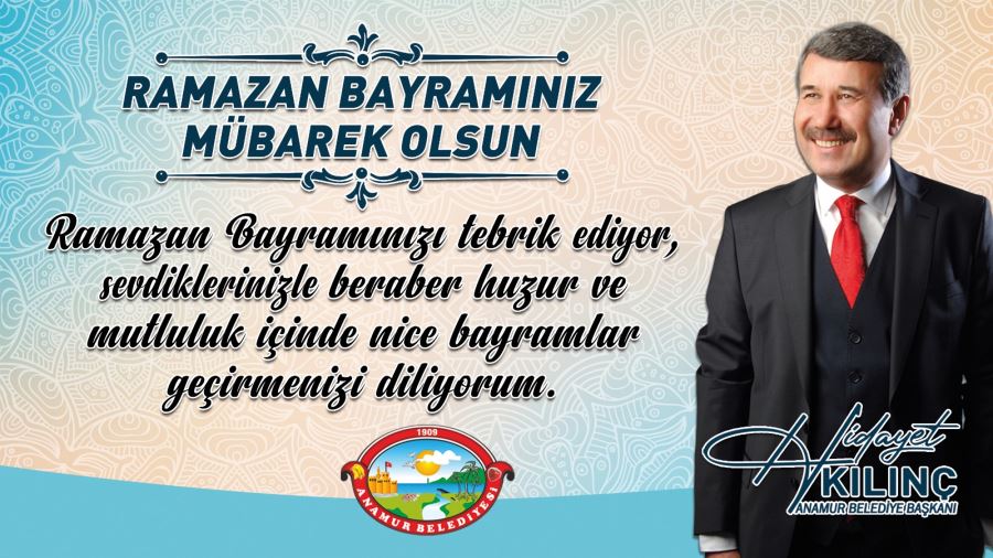 BAŞKAN KILINÇ’TAN RAMAZAN BAYRAMI MESAJI