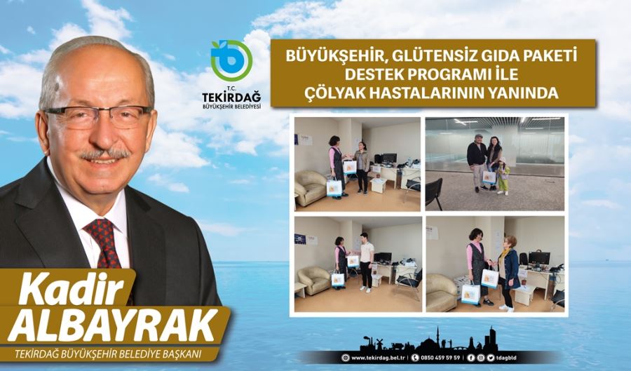 BÜYÜKŞEHİR GLÜTENSİZ GIDA PAKETİ DESTEK PROGRAMI İLE ÇÖLYAK HASTALARININ YANINDA
