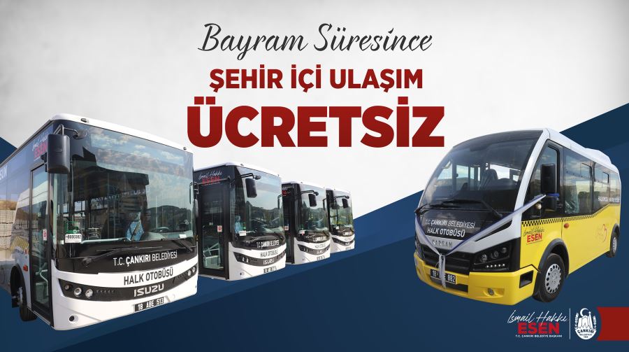 Çankırı’da Bayram Süresince Şehir İçi Toplu Ulaşım Ücretsiz