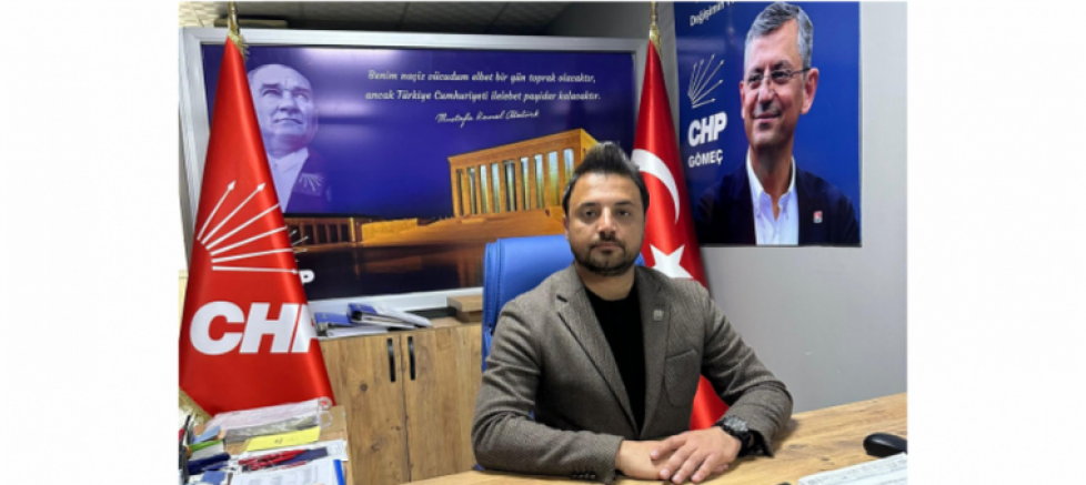 CHP Gömeç İlçe Başkanı Özkan Güven: 