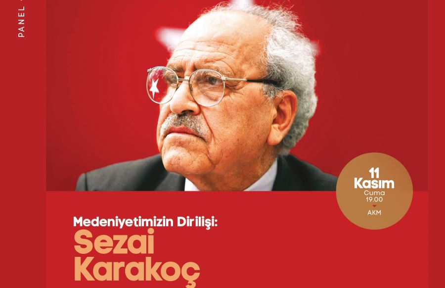 Diriliş şairi Sezai Karakoç panelde konuşulacak