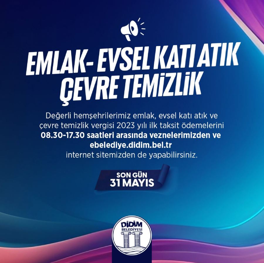 EMLAK, ÇEVRE TEMİZLİK VE EVSEL KATI ATIK TOPLAMA VERGİLERİNDE SON GÜN 31 MAYIS!