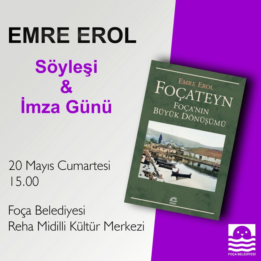 ‘‘FOÇATEYN-FOÇA’NIN BÜYÜK DÖNÜŞÜMÜ’’ İMZA GÜNÜ VE SÖYLEŞİSİ