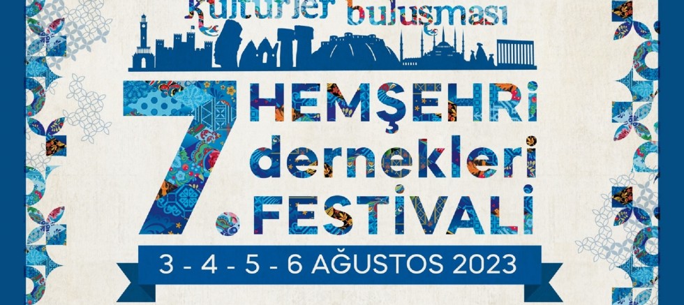 HEMŞEHRİ DERNEKLERİ FESTİVALİ BAŞLIYOR - GÜNDEM - İnternetin Ajansı