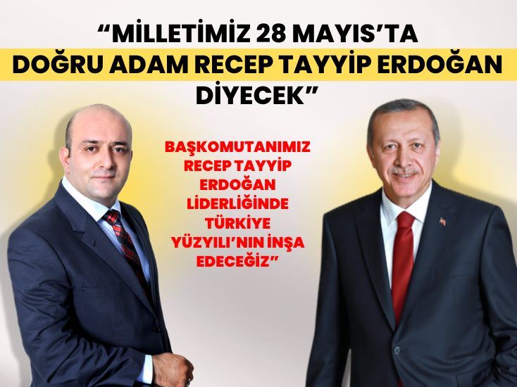 LÜTFİ PARILTI: “MİLLETİMİZ 28 MAYIS’TA DOĞRU ADAM RECEP TAYYİP ERDOĞAN DİYECEK”