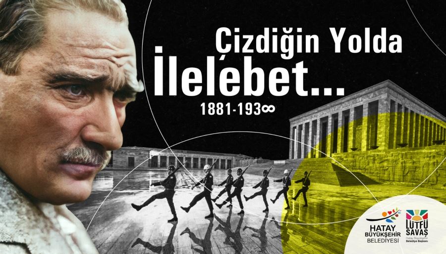 LÜTFÜ SAVAŞ’IN 10 KASIM ATATÜRK’Ü ANMA GÜNÜ MESAJI