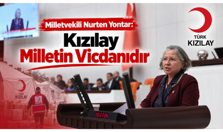 Milletvekili Nurten Yontar: Kızılay Milletin Vicdanıdır - GÜNDEM - İnternetin Ajansı