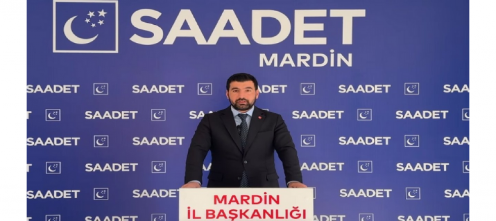 Saadet Partisi Mardin İl Başkanı Hacı İlhan: 