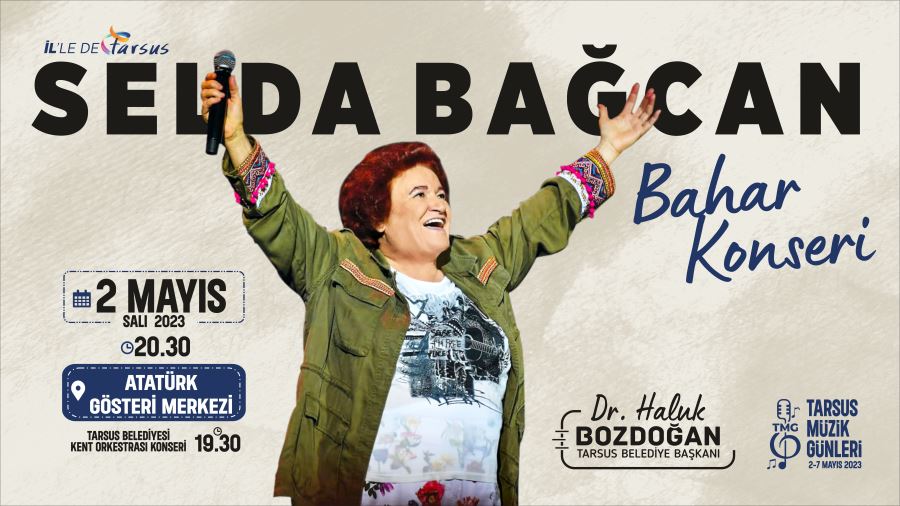TARSUS SELDA BAĞCAN İLE “BAHARA MERHABA” DİYECEK