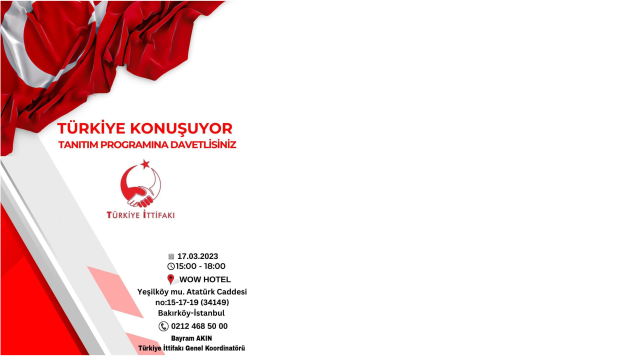 TÜRKİYE İTTİFAKI TANITIM PROGRAMI DÜZENLEYECEK