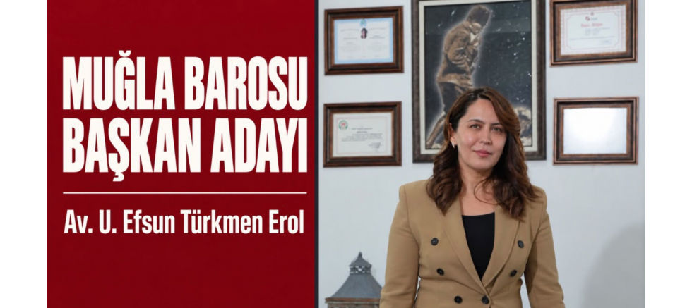 U. Efsun Türkmen Erol: Muğla Barosu’nda Şeffaf Katılımcı Ve Meslektaşı Önceleyen Bir Yönetim Hedefliyorum - GÜNDEM - İnternetin Ajansı