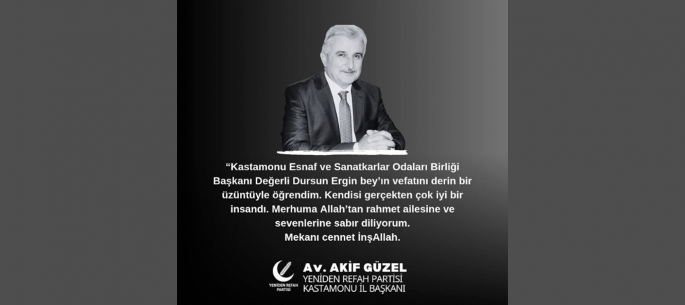 Yeniden Refah Partisi Kastamonu İl Başkanı Av Akif Güzel'den Taziye Mesajı - GÜNDEM - İnternetin Ajansı