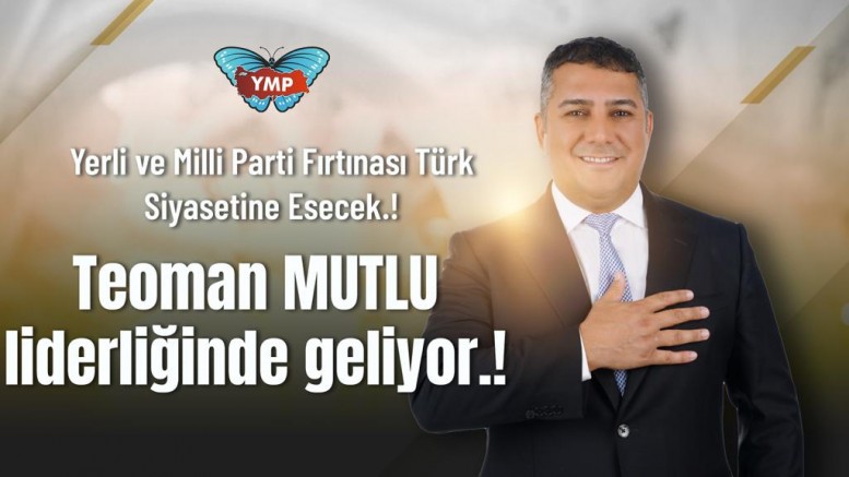 Yerli ve Milli Parti Fırtınası Türk Siyasetine Esecek.! - GÜNDEM - İnternetin Ajansı