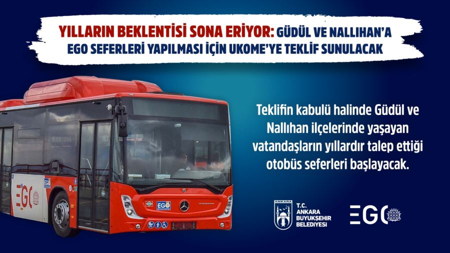 YILLARIN BEKLENTİSİ SONA ERİYOR: ABB GÜDÜL VE NALLIHAN’A EGO SEFERLERİ YAPILMASI İÇİN HAREKETE GEÇTİ